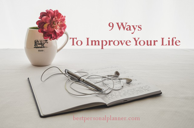 9 ways to improve your life