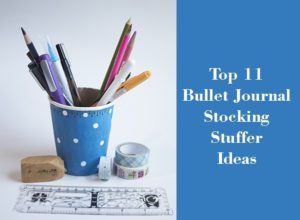 Top 11 Bullet Journal Stocking Stuffers