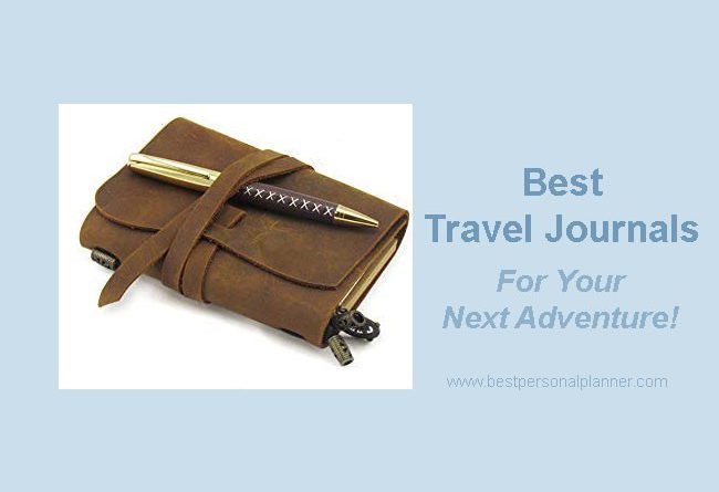 Best Travel Journal (To Take To Your New Adventure) Best Personal Planner
